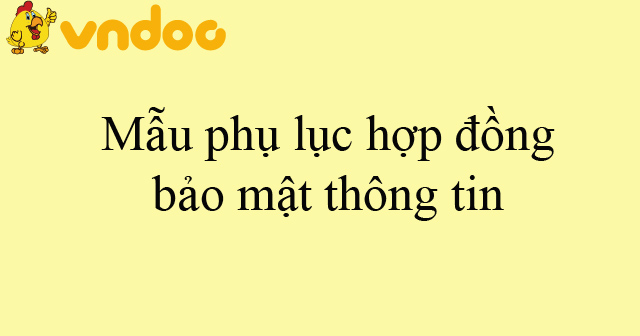 Mẫu phụ lục hợp đồng bảo mật thông tin