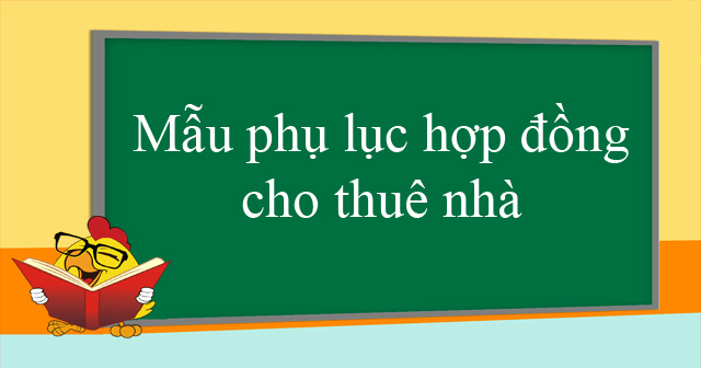 Mẫu phụ lục hợp đồng cho thuê nhà