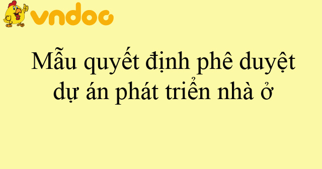 Mẫu quyết định phê duyệt dự án phát triển nhà ở