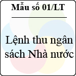 Mẫu số 01/LT: Lệnh thu ngân sách Nhà nước