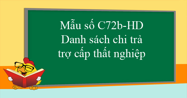 Mẫu số C72b-HD: Danh sách chi trả trợ cấp thất nghiệp
