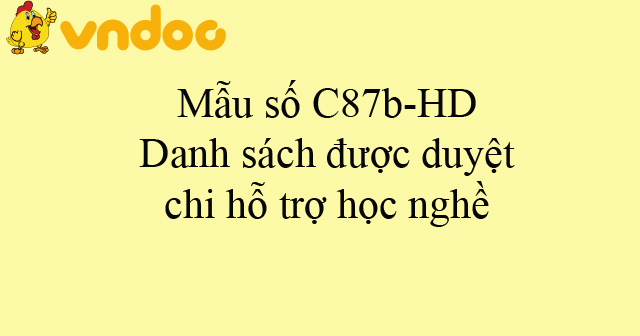 Mẫu số C87b-HD: Danh sách được duyệt chi hỗ trợ học nghề