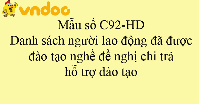 Mẫu số C92-HD: Danh sách người lao động đã được đào tạo nghề đề nghị chi trả hỗ trợ đào tạo