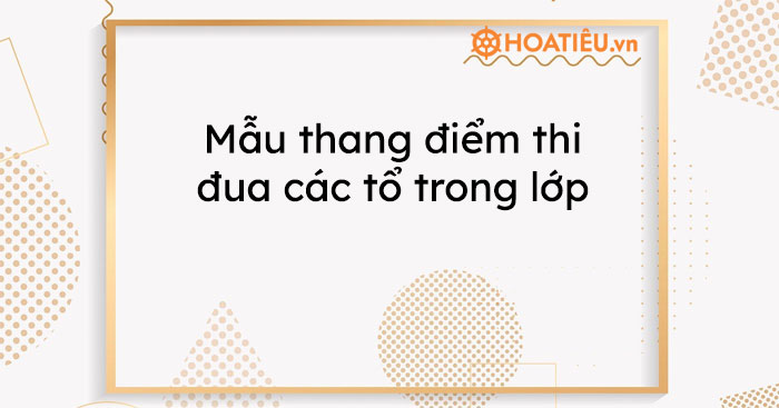 Mẫu thang điểm thi đua các tổ trong lớp