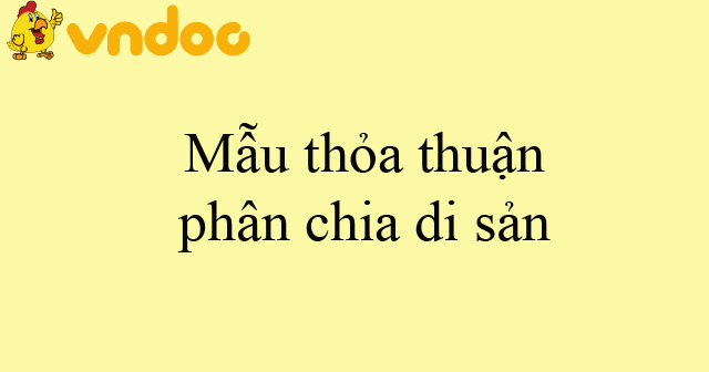 Mẫu thỏa thuận phân chia di sản
