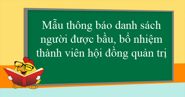Mẫu thông báo danh sách người được bầu, bổ nhiệm thành viên hội đồng quản trị