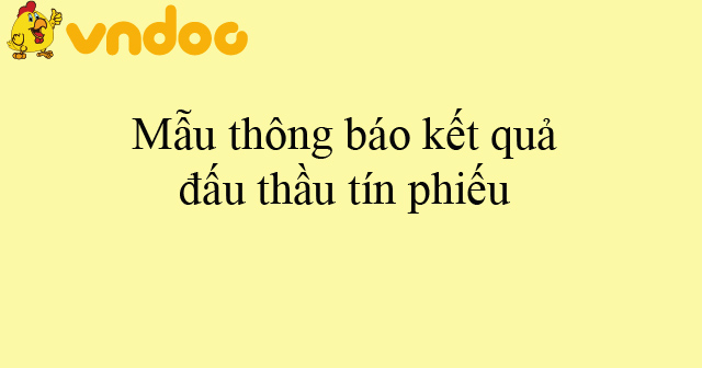 Mẫu thông báo kết quả đấu thầu tín phiếu