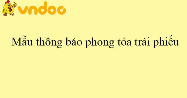 Mẫu thông báo phong tỏa trái phiếu