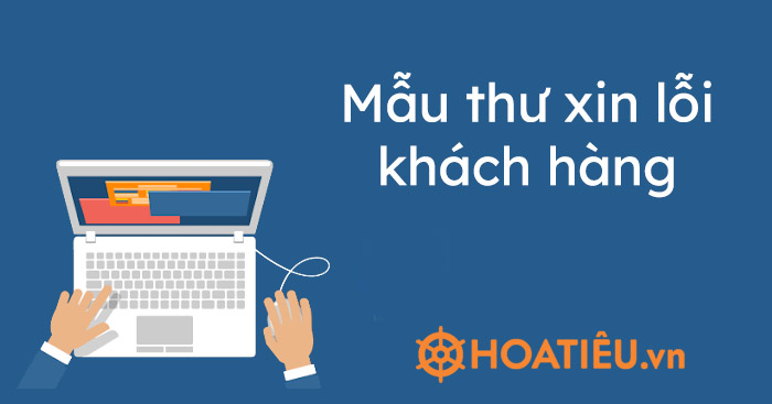 Mẫu thư xin lỗi khách hàng 2021