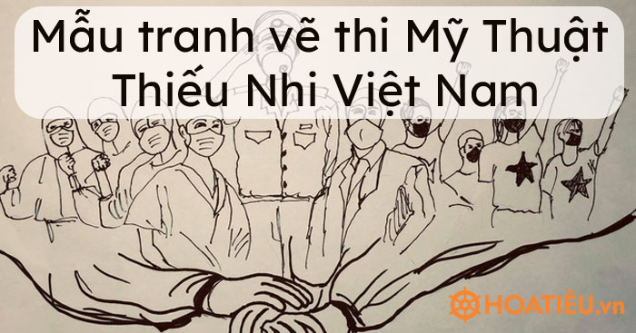 Mẫu tranh vẽ thi Mỹ Thuật Thiếu Nhi Việt Nam 2021