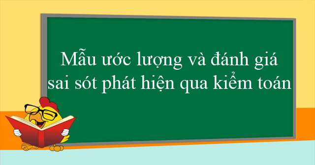 Mẫu ước lượng và đánh giá sai sót phát hiện qua kiểm toán