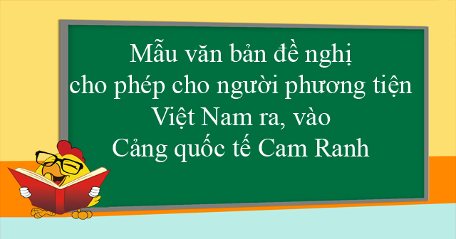 Mẫu văn bản đề nghị cho phép cho người, phương tiện Việt Nam ra, vào Cảng quốc tế Cam Ranh