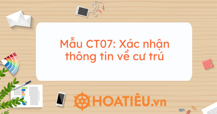 Mẫu CT07: Xác nhận thông tin về cư trú