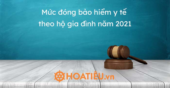 Mức đóng bảo hiểm y tế theo hộ gia đình năm 2021
