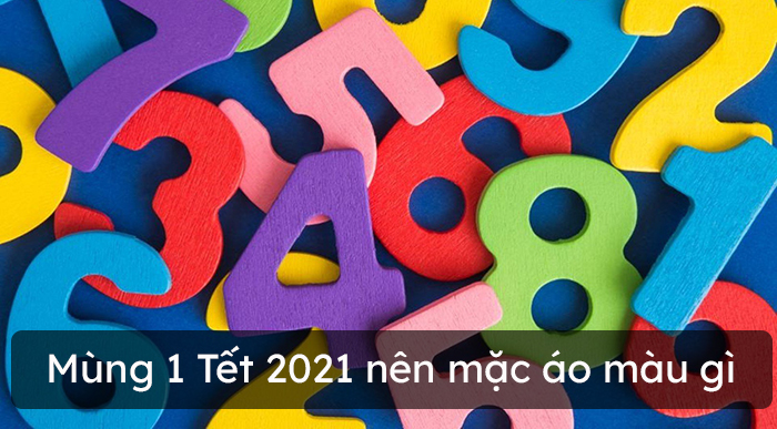 Mùng 1 Tết 2021 nên mặc áo màu gì