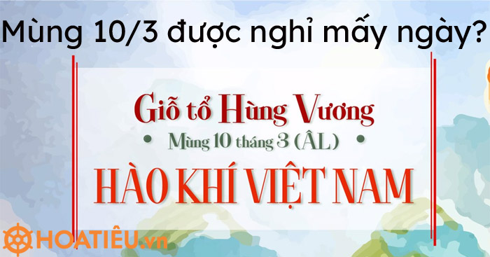 Mùng 10/3 được nghỉ mấy ngày?