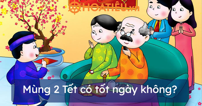 Mùng 2 Tết có tốt ngày không?