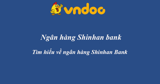 Shinhan bank là ngân hàng gì?
