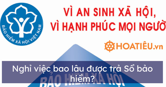 Nghỉ việc bao lâu được trả Sổ bảo hiểm?