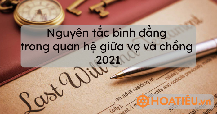 Nguyên tắc bình đẳng trong quan hệ giữa vợ và chồng 2021