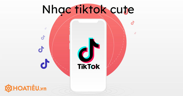 Nhạc tiktok cute