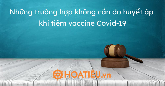 Những trường hợp không cần đo huyết áp khi tiêm vaccine Covid-19