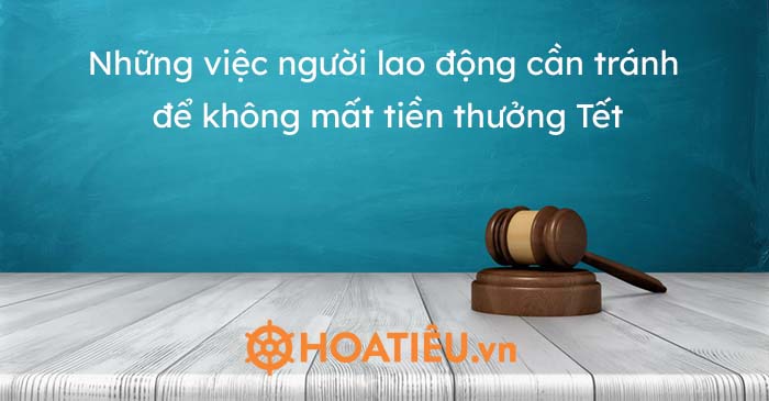 Những việc người lao động cần tránh để không mất tiền thưởng Tết