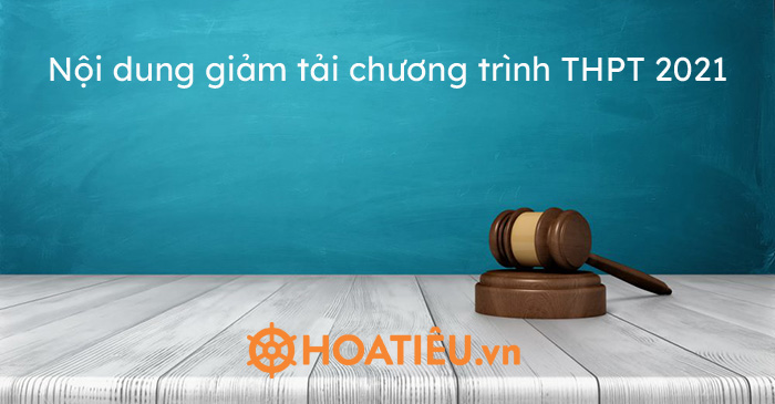 Nội dung giảm tải chương trình THPT 2021