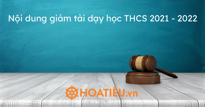 Nội dung giảm tải dạy học THCS 2021 – 2022