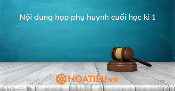 Nội dung họp phụ huynh cuối học kì 1