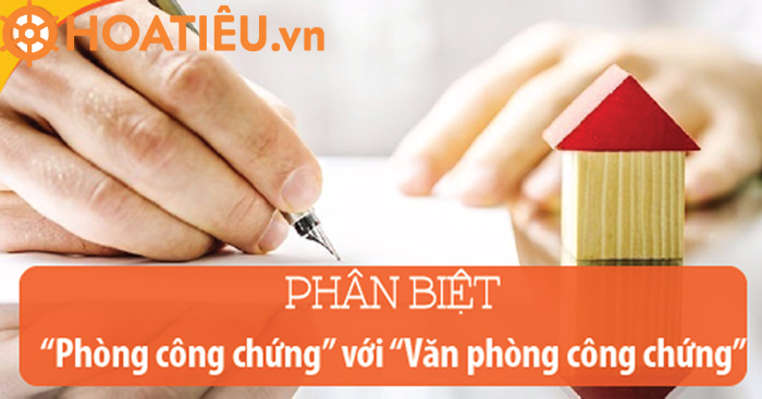 Phân biệt phòng công chứng và văn phòng công chứng