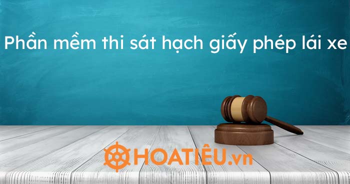 Phần mềm thi sát hạch giấy phép lái xe mới nhất 2020
