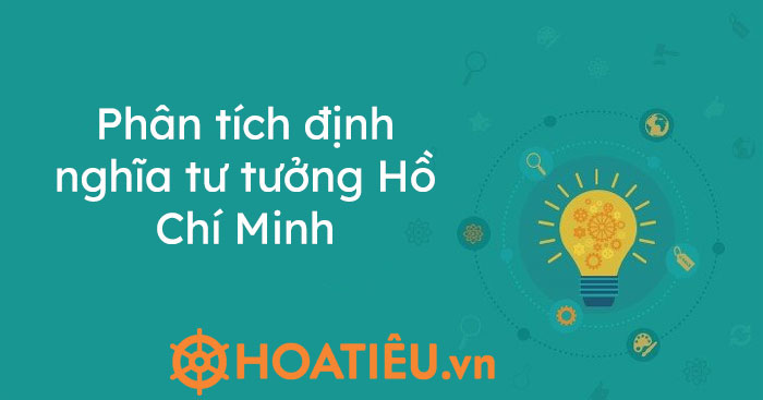 Phân tích định nghĩa tư tưởng Hồ Chí Minh