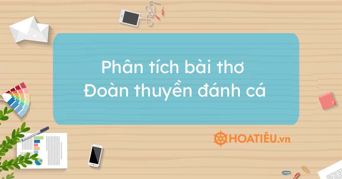 Top 5 bài phân tích Đoàn thuyền đánh cá hay nhất