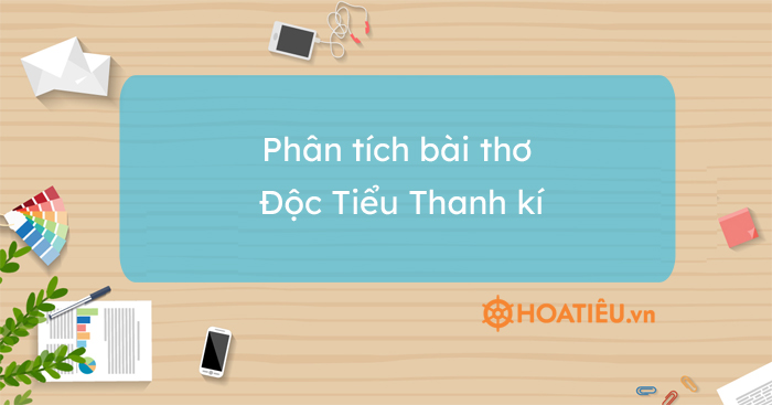 Top 10 bài phân tích Độc Tiểu Thanh kí siêu hay