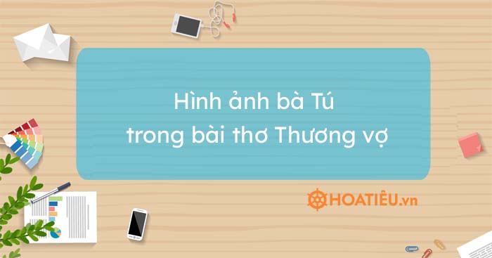 Top 4 bài phân tích hình ảnh bà Tú hay nhất