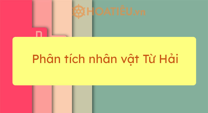 Top 9 bài phân tích nhân vật Từ Hải siêu hay