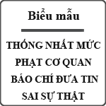 Thống nhất mức phạt cơ quan báo chí đưa tin sai sự thật