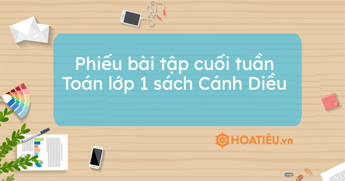 Phiếu bài tập cuối tuần Toán lớp 1 sách Cánh Diều (Đầy đủ cả năm)