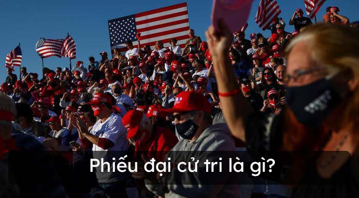 Phiếu đại cử tri là gì?