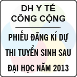 Phiếu đăng ký dự thi tuyển sinh sau Đại học năm 2013 – Trường ĐH Y tế Công Cộng