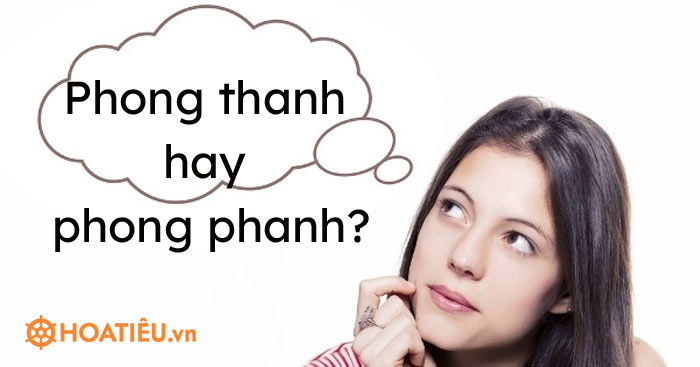 Phong thanh hay phong phanh, từ nào đúng chính tả?