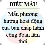 Mẫu phương hướng hoat động của ban chấp hành công đoàn lâm thời