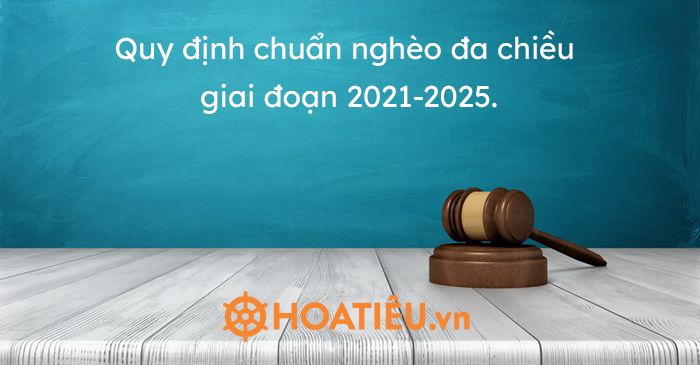 Quy định chuẩn nghèo đa chiều giai đoạn 2021-2025