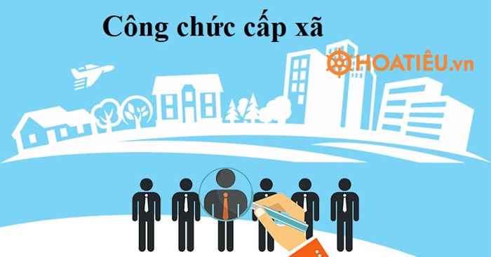 Quy định mới về công chức cấp xã 2021