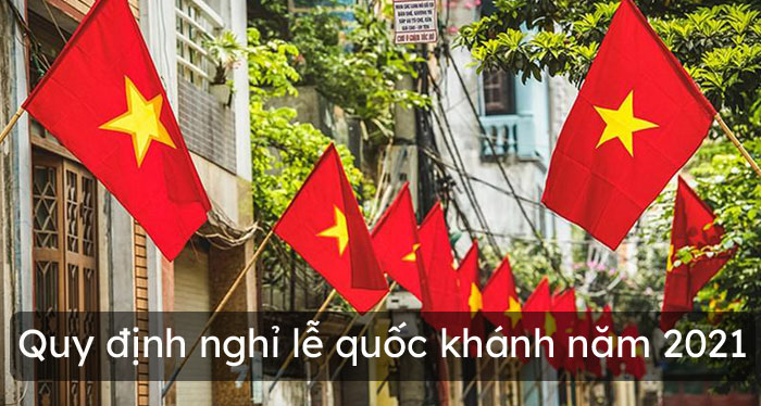 Quy định nghỉ lễ quốc khánh năm 2021