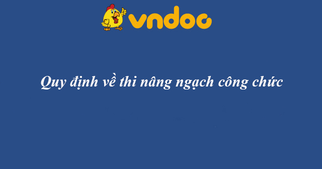 Quy định về thi nâng ngạch công chức