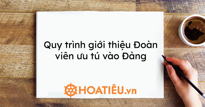 Quy trình giới thiệu Đoàn viên ưu tú vào Đảng