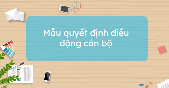 Mẫu quyết định điều động cán bộ
