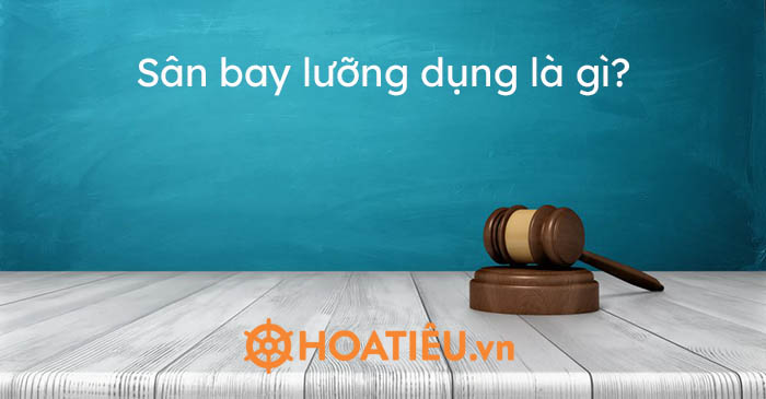 Sân bay lưỡng dụng là gì?